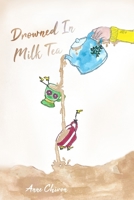 Drowned In Milk Tea 1096805685 Book Cover