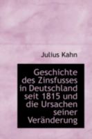 Geschichte Des Zinsfusses in Deutschland Seit 1815 Und Die Ursachen Seiner Ver�nderung: Von Der Staatswirtschaftlichen Fakult�t Der Universit�t M�nchen Gekr�nte Preisschrift (Classic Reprint) 1113076003 Book Cover
