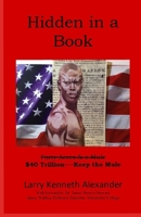 Hidden In a Book: $40 Trillon -- Keep the Mule 1691082910 Book Cover