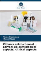 Killian's antro-choanal polype: epidemiological aspects, clinical aspects (German Edition) 6209972594 Book Cover