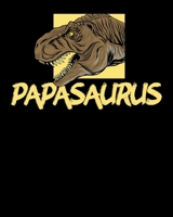 Papasaurus: Funny Papasaurus Rex T-Rex Awesome Father's Day Dinosaur 2020-2021 Weekly Planner & Gratitude Journal (110 Pages, 8" x 10") Blank Sections ... Moments of Thankfulness & To Do Lists 1676011099 Book Cover