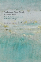 Anglophone Verse Novels as Gutter Texts: Postcolonial Literature and the Politics of Gaps 1501399500 Book Cover