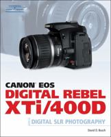 Canon EOS Digital Rebel XTi/400D Guide to Digital SLR Photography 1598634569 Book Cover