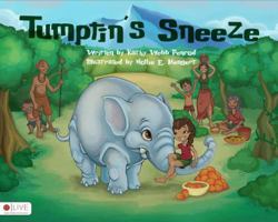 Tumptin's Sneeze 1621472434 Book Cover