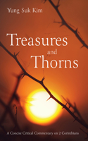 Treasures and Thorns: A Concise Critical Commentary on 2 Corinthians B0H73G973V Book Cover