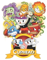 Cuphead: Coloring Book for Kids and Adults with Fun, Easy, and Relaxing (Coloring Books for Adults and Kids 2-4 4-8 8-12+) High-quality images B0923XT7VW Book Cover