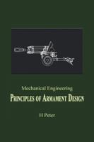 Mechanical Engineering: Principles of Armament Design 1412027659 Book Cover