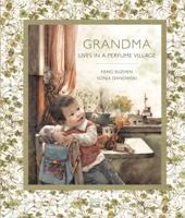 Grandma Lives in a Perfume Village 0735842167 Book Cover