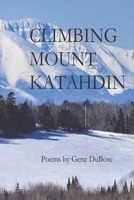 Climbing Mount Katahdin: Poems B0C54TMK7Y Book Cover