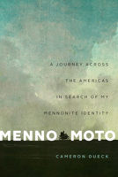 Menno Moto: A Journey in Search of Identity 1771963476 Book Cover