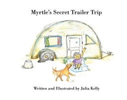 Myrtle's Secret Trailer Trip 1667829157 Book Cover