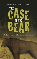 The Case of the Bear: A Bertrand McAbee Mystery 1665528710 Book Cover