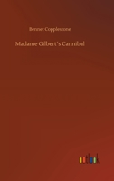 Madame Gilbert´s Cannibal 3734060982 Book Cover