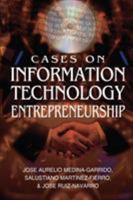 Cases on Information Technology Entrepreneurship 1599046121 Book Cover