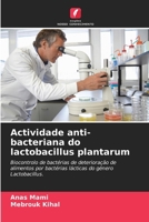 Actividade anti-bacteriana do lactobacillus plantarum: Biocontrolo de bactérias de deterioração de alimentos por bactérias lácticas do género Lactobacillus. (Portuguese Edition) 6204437097 Book Cover