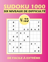 SUDOKU 1000 six niveaux de difficulté Vol.35: Sudoku 1000 grilles 6 niveaux de difficulté de facile à difficile pour adultes B08QGPG9ZD Book Cover