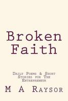 Broken Faith: Daily Poems & Short Stories for The Entrepreneur 154476071X Book Cover