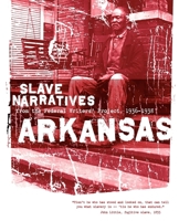 Arkansas Slave Narratives 1514650339 Book Cover