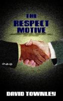 The Respect Motive 1844011968 Book Cover
