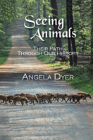 Seeing Animals: Their Path Through Our History 0718895428 Book Cover