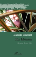 Ku Muana. Genèse d'une folie (Encres de Vie) (French Edition) 2336308525 Book Cover