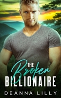 The Broken Billionaire: A Sweet Ex-Military, Small Town Romance (Mountain Men of Whispering Pines) B0CN59XZ82 Book Cover