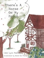 There's a horse on my porch B0BW345PTG Book Cover