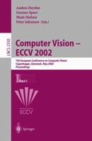 Computer Vision-ECCV 2002: 7th European Conference on Computer Vision, Copenhagen, Denmark, May 28-31, 2002 - Proceedings, Part 1 3540437452 Book Cover