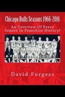 Chicago Bulls Seasons 1966-2015 1519668058 Book Cover