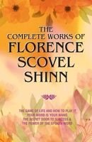 The Complete Works of Florence Scovel Shinn 9363145778 Book Cover