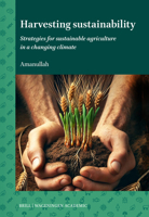 Harvesting Sustainability: Strategies for Sustainable Agriculture in Changing Climate 900473614X Book Cover
