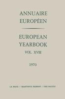 European Yearbook / Annuaire Europeen, Volume 18 (1970) 9401511721 Book Cover