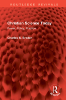 Christian Science Today: Power, Policy, Practice (Routledge Revivals) 1041083645 Book Cover