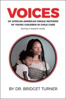 Voices of African American Single Mothers of Young Children in Child Care 1480893234 Book Cover