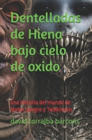 Dentelladas de Hiena bajo cielo de oxido: una historia del mundo de Motor,Sangre y Telekinesis (Spanish Edition) B0GLY8RJK4 Book Cover