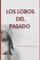 LOS LOBOS DEL PASADO (Spanish Edition) B0GD7G6D8S Book Cover