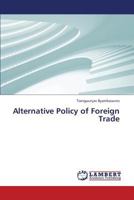 Alternative Policy of Foreign Trade 3659435481 Book Cover