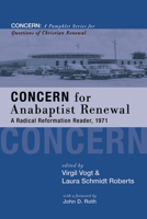 Concern for Anabaptist Renewal: A Radical Reformation Reader, 1971 1666736562 Book Cover