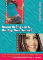 Raisin Rodriguez  &  the Big-Time Smooch 1595140573 Book Cover