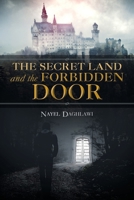 The Secret Land and the Forbidden Door 164584403X Book Cover