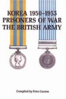 Korea 1950-1953 Prisoners Of War The British Army 1843420163 Book Cover