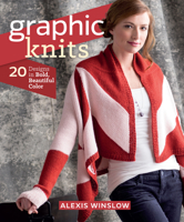 Graphic Knits: 20 Designs in Bold, Beautiful Color 1620331268 Book Cover
