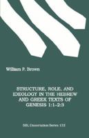 Structure, Role, and Ideology in the Hebrew and Greek Texts of Genesis 1:1-2:3 1555407609 Book Cover