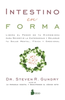 Intestino en forma: Libera el poder de tu microbioma para revertir la enfermedad y mejorar tu salud mental, física y emocional 8410335050 Book Cover