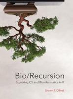 Bio/Recursion: Exploring CS and Bioinformatics in R 0692051694 Book Cover