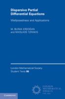 Dispersive Partial Differential Equations: Wellposedness and Applications 1316602931 Book Cover