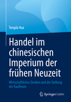 Handel im chinesischen Imperium der frühen Neuzeit: Wirtschaftliches Denken und die Stellung der Kaufleute 3658373776 Book Cover
