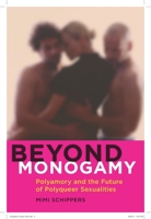Beyond Monogamy: Polyamory and the Future of Polyqueer Sexualities 147988622X Book Cover