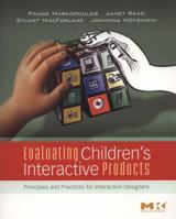 Evaluating Children's Interactive Products: Principles and Practices for Interaction Designers 0123741114 Book Cover