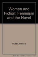 Women and Fiction: Feminism and the Novel 0855275464 Book Cover